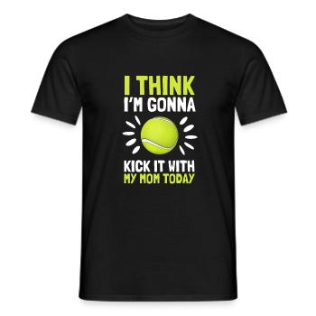 I think I'm going to kick it with my mom today - Men's T-Shirt - black - Front - AI Model Male 178 light (178cm)