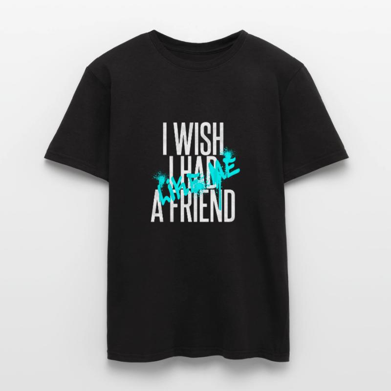J’aurais aimé, j’avais un ami, comme moi - Label 126 T-shirt homme