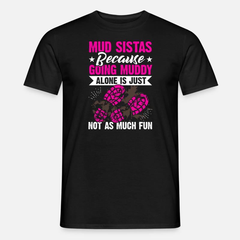 Mud Run Mudding Sistas Mudder - Männer T-Shirt - Schwarz
