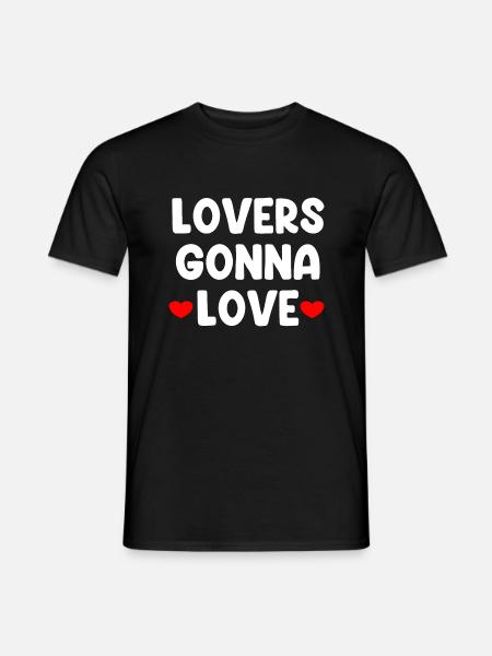 Lovers Gonna Love - Männer T-Shirt - Schwarz