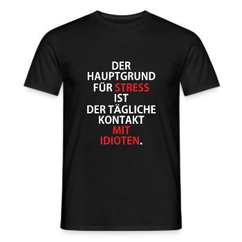 Der Hauptgrund für Stress Kontakt mit Idioten - Männer T-Shirt - Schwarz - Vorne - AI Model Male 178 light (178cm)