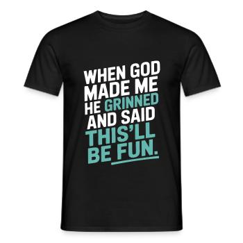 When God made me, he grinned! - Men's T-Shirt - black - Front - AI Model Male 178 light (178cm)