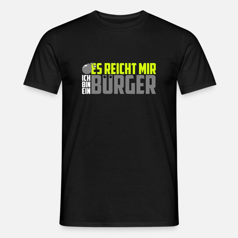 Ich bin ein es reicht mir Bürger Freche Sprüche - Männer T-Shirt - Schwarz