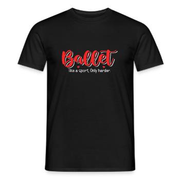 Ballet Like A Sport Only Harder - Männer T-Shirt - Schwarz - Vorne - AI Model Male 178 light (178cm)