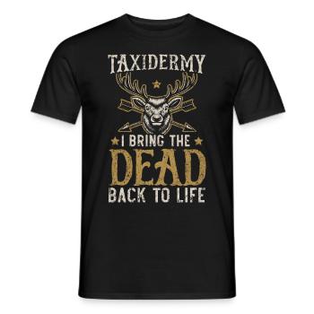 Taxidermie Ich bringe Tote zurück ins Leben Taxide - Männer T-Shirt - Schwarz - Vorne - AI Model Male 178 light (178cm)