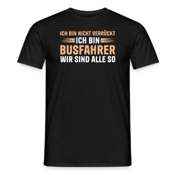 Bus Ich bin nicht verrückt Busfahrer - Männer T-Shirt - Schwarz - Vorne - AI Model Male 178 light (178cm)
