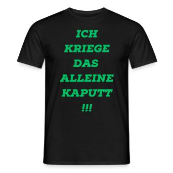 Ich kirege das alleine kaputt Lustig Funny Spruch - Männer T-Shirt - Schwarz - Vorne - AI Model Male 178 light (178cm)