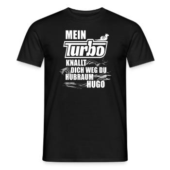 Mein Turbo knallt dich weg du Hubraum Hugo - Männer T-Shirt - Schwarz - Vorne - AI Model Male 178 light (178cm)