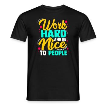 Work Hard And Be Nice To People - Men's T-Shirt - black - Front - AI Model Male 178 light (178cm)