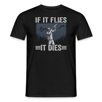 Jäger If It Flies It Dies Entenjagd - Männer T-Shirt - Schwarz - Vorne - AI Model Male 178 light (178cm)