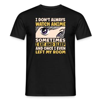 I Don't Always Watch Anime - Men's T-Shirt - black - Front - AI Model Male 178 light (178cm)
