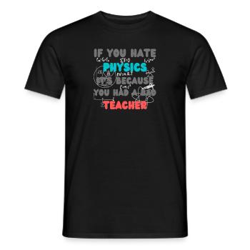 If you hate physics because you had a bad teacher - T-shirt homme - noir - Devant - AI Model Male 178 light (178cm)