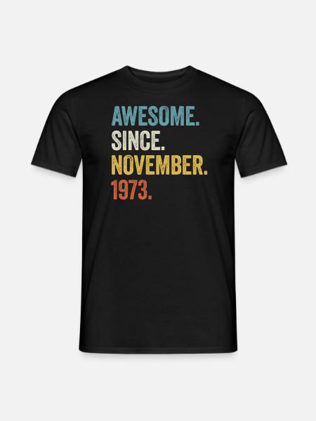 50 Years Awesome Since November 1973 50th Birthday - Men's T-Shirt - black