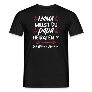 Mama willst du Papa marrieat - Männer T-Shirt - Schwarz - Vorne - AI Model Male 178 light (178cm)