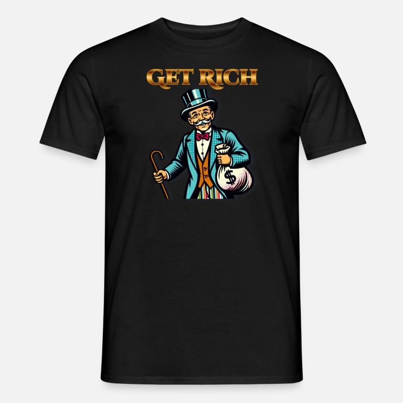 Get rich! Rich Man Wealth - Men’s T-shirt - black