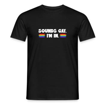 Sounds Gay I'm In - Männer T-Shirt - Schwarz - Vorne - AI Model Male 178 light (178cm)