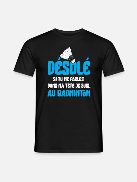 Désolé Badminton t-shirt cadeau - T-shirt homme - noir