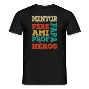 Papa tu es mon Mentor Père Ami Prof Héros Papa - T-shirt homme - noir - Devant - AI Model Male 178 light (178cm)