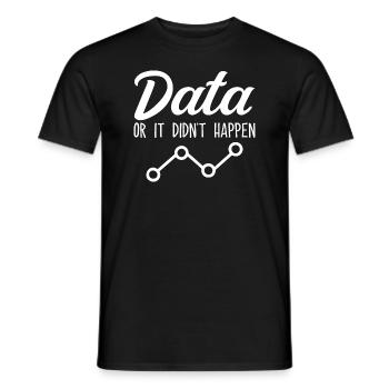 Daten oder es ist nicht passiert Data Analyst Data Tees - Männer T-Shirt - Schwarz - Vorne - AI Model Male 178 light (178cm)