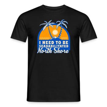 I Need To Be Seahabilitated North Shore Summer - Männer T-Shirt - Schwarz - Vorne - AI Model Male 178 light (178cm)
