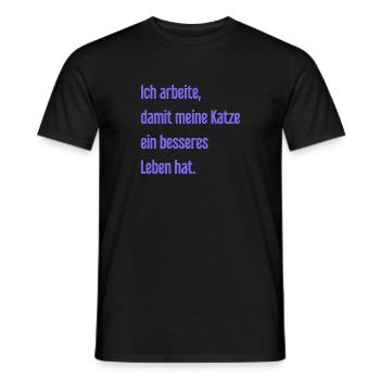 Für ein besseres Katzenleben arbeite ich! - Männer T-Shirt - Schwarz - Vorne - AI Model Male 178 light (178cm)