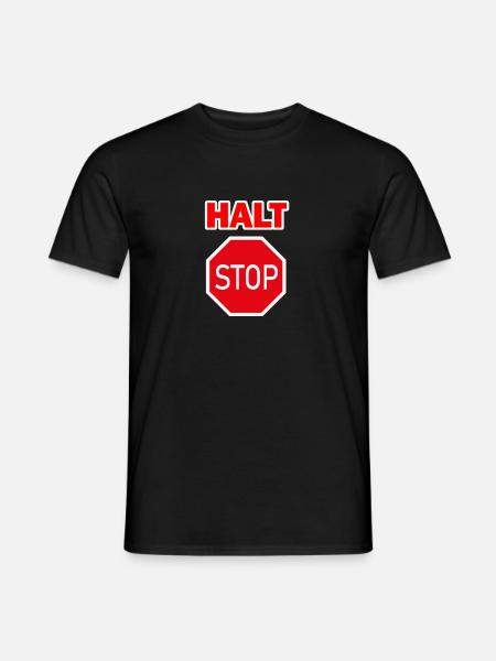 Halt Stop! - Männer T-Shirt - Schwarz