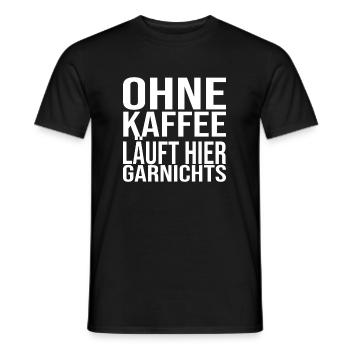 Ohne Kaffee Läuft Hier Garnichts - Kaffee Spruch - Männer T-Shirt - Schwarz - Vorne - AI Model Male 178 light (178cm)