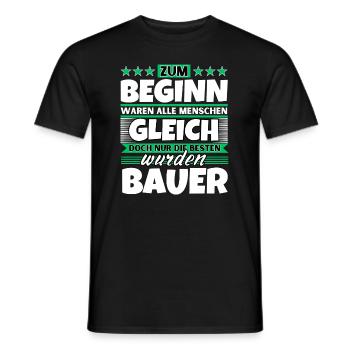 Zum Beginn gleich die besten wurden Bauer - Männer T-Shirt - Schwarz - Vorne - AI Model Male 178 light (178cm)