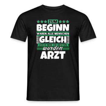 Zum Beginn gleich die besten wurden Arzt - Männer T-Shirt - Schwarz - Vorne - AI Model Male 178 light (178cm)