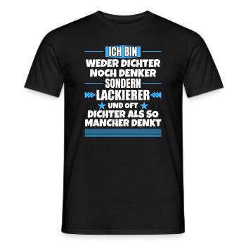 Weder Dichter noch Denker, sondern Lackierer - Männer T-Shirt - Schwarz - Vorne - AI Model Male 178 light (178cm)