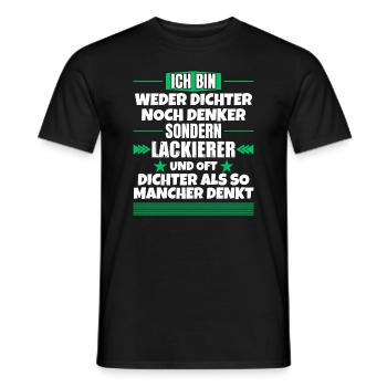 Weder Dichter noch Denker, sondern Lackierer - Männer T-Shirt - Schwarz - Vorne - AI Model Male 178 light (178cm)