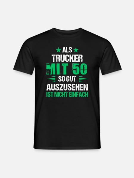 Mit 50 gut aussehender Trucker - Männer T-Shirt - Schwarz