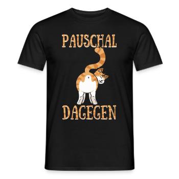 Pauschal Dagegen Kater Katze Katzenmotiv Geschenk - Männer T-Shirt - Schwarz - Vorne - AI Model Male 178 light (178cm)