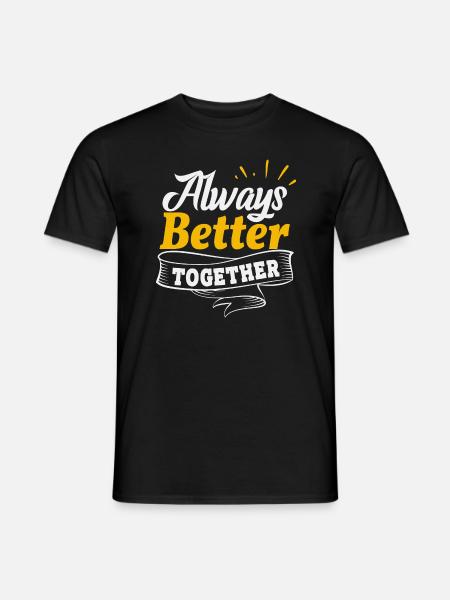 Gemeinsam immer besser - Freundschaft Spruch - Männer T-Shirt - Schwarz
