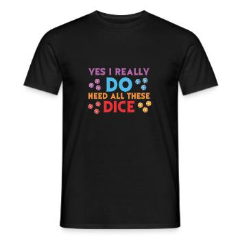 Ich brauche all diese Würfel lustigen Social Games Sprüche - Männer T-Shirt - Schwarz - Vorne - AI Model Male 178 light (178cm)