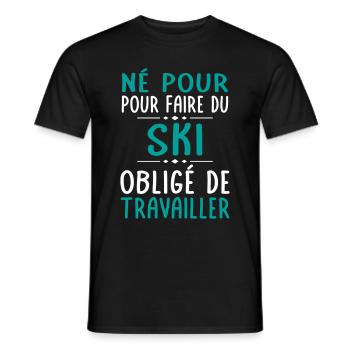 Né pour faire du ski - Obligé de travailler - T-shirt homme - noir - Devant - AI Model Male 178 light (178cm)