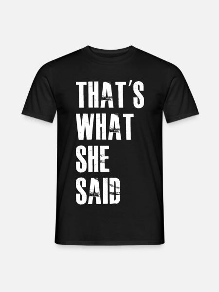 that's what she said - Men's T-Shirt - black