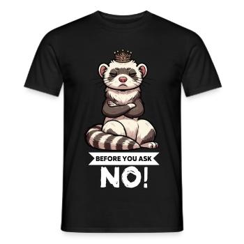 Before You Ask Frettchen Frettchenbesitzer Nager - Männer T-Shirt - Schwarz - Vorne - AI Model Male 178 light (178cm)