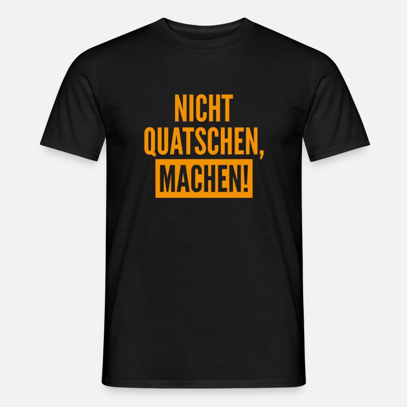 Nicht Quatschen Machen Geschenk - Männer T-Shirt - Schwarz