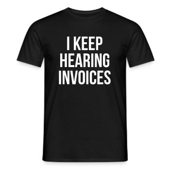 I keep hearing Invoices accountant gift - Men's T-Shirt - black - Front - AI Model Male 178 light (178cm)