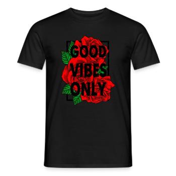 GOOD VIBES ONLY RED ROSES BACKGROUND - Men's T-Shirt - black - Front - AI Model Male 178 light (178cm)
