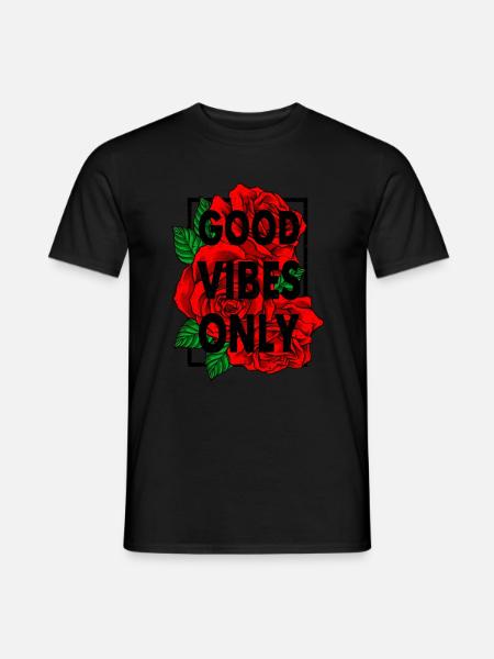 GOOD VIBES ONLY RED ROSES BACKGROUND - Men's T-Shirt - black