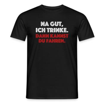 Na gut ich trinke dann kannst du fahren | Bier - Männer T-Shirt - Schwarz - Vorne - AI Model Male 178 light (178cm)