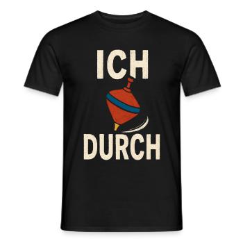 Lustiger Spruch Humor Ich Dreh Durch Geschenkidee - Männer T-Shirt - Schwarz - Vorne - AI Model Male 178 light (178cm)