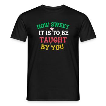 Wie süß es ist, von dir belehrt zu werden, Lehrergeschenk - Männer T-Shirt - Schwarz - Vorne - AI Model Male 178 light (178cm)