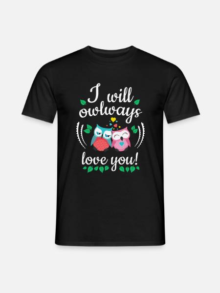 i will owlways love you owls - Men's T-Shirt - black