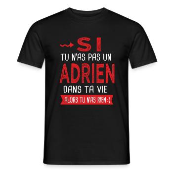 Adrien Si tu n as pas un adrien dans ta vie - T-shirt homme - noir - Devant - AI Model Male 178 light (178cm)