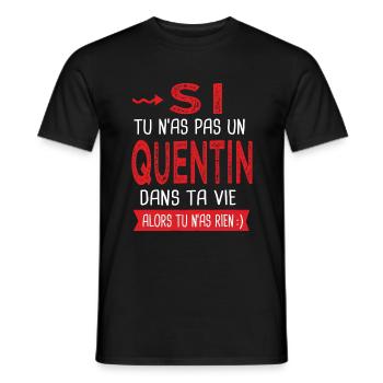 Quentin Si tu n as pas un Quentin dans ta vie - T-shirt homme - noir - Devant - AI Model Male 178 light (178cm)