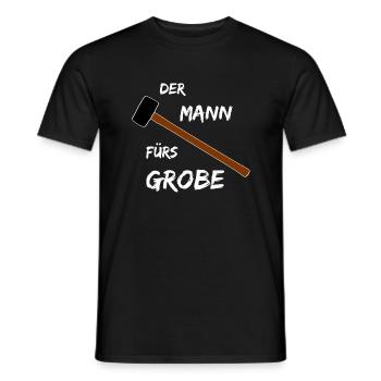 Der Mann fürs Grobe - Männer T-Shirt - Schwarz - Vorne - AI Model Male 178 light (178cm)