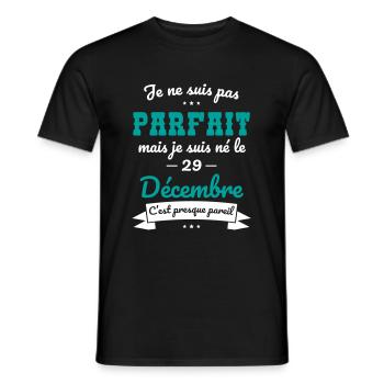 Anniversaire - Pas parfait mais né le 29 Décembre - T-shirt homme - noir - Devant - AI Model Male 178 light (178cm)
